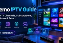 Kemo IPTV Guide 2027: Live TV Channels, Subscriptions, Features & Setup